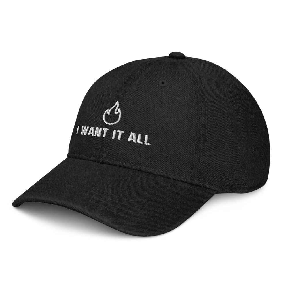 "I Want It All" Denim Dad Hat
