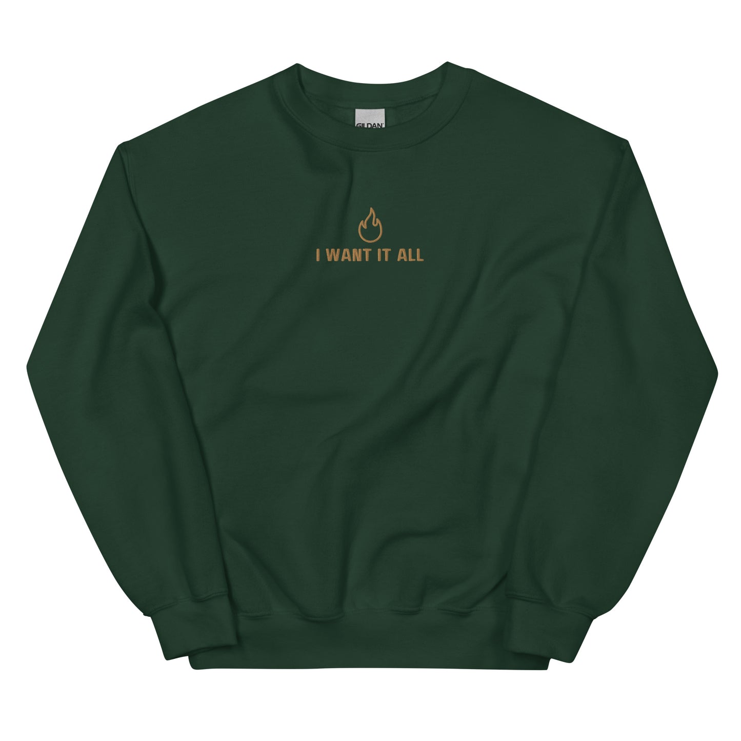 Forest Green "I Want It All" Crew Neck Sweatshirt