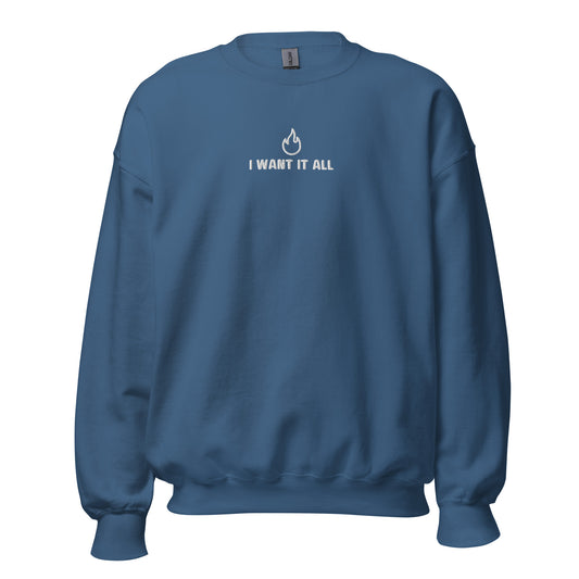 Blue "I Want It All" Crew Neck Sweatshirt