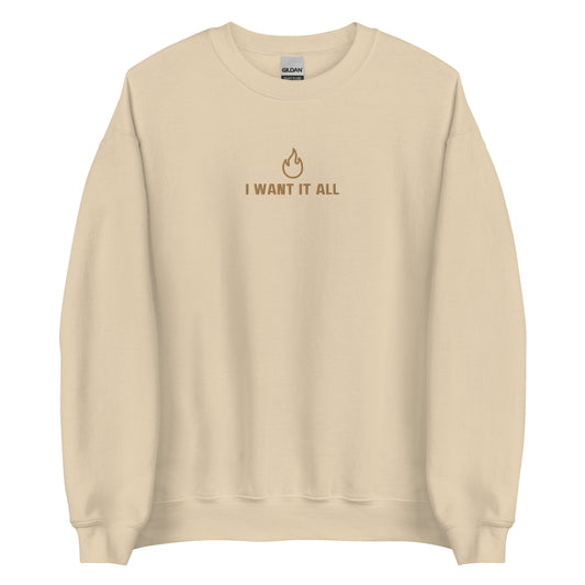 Sand "I Want It All" Crew Neck Sweatshirt